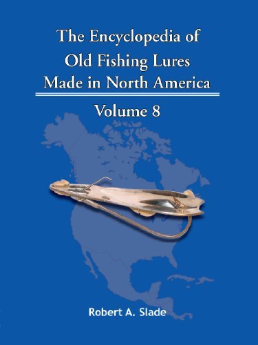 Cover for Robert A. Slade · The Encyclopedia of Old Fishing Lures: Made in North America Volume 8 (Taschenbuch) (2011)