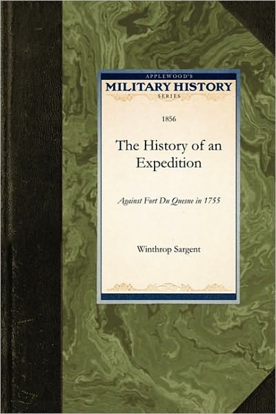 Cover for Winthrop Sargent · History of an Expedition: Against Fort Du Quesne in 1755 (Taschenbuch) (2009)