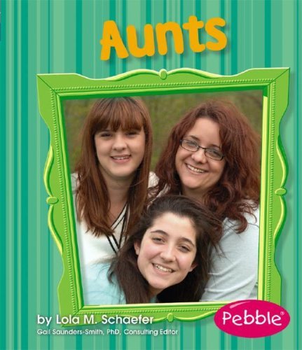 Cover for Lola M. Schaefer · Aunts: Revised Edition (Families) (Hardcover Book) [Rev Upd edition] (2008)
