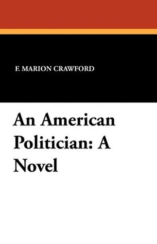 Cover for F. Marion Crawford · An American Politician (Paperback Book) (2010)