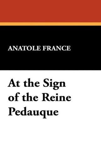 Cover for Anatole France · At the Sign of the Reine Pedauque (Hardcover bog) (2024)