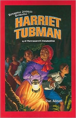 Harriet Tubman y el Ferrocarril Clandestino - Dan Abnett - Books - Rosen Classroom - 9781435833203 - February 14, 2009