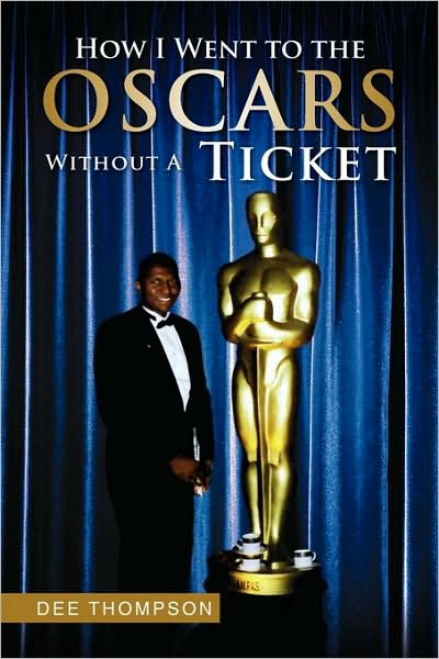 Cover for Dee Thompson · How I Went to the Oscars Without a Ticket (Paperback Book) (2009)