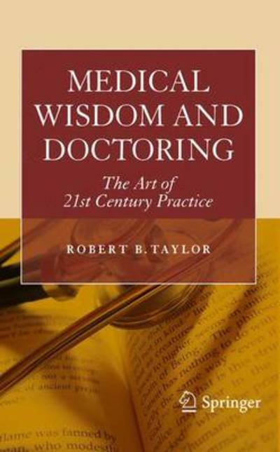 Cover for Robert Taylor · Medical Wisdom and Doctoring: The Art of 21st Century Practice (Paperback Bog) (2010)