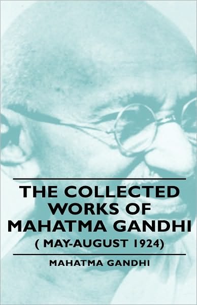 Cover for Mahatma Gandhi · The Collected Works of Mahatma Gandhi ( May-august 1924) (Innbunden bok) (2008)