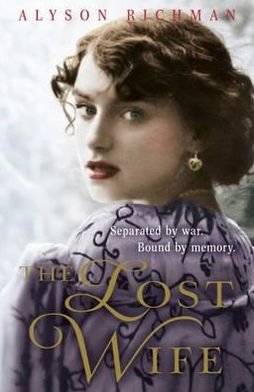 Cover for Alyson Richman · The Lost Wife: the heart-breaking and unforgettable WW2 love story which will sweep you off your feet (Paperback Bog) (2012)