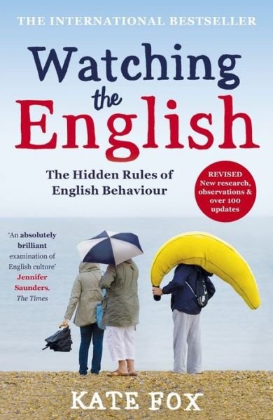 Cover for Kate Fox · Watching the English: The Hidden Rules of English Behaviour (Pocketbok) [Revised edition] (2014)