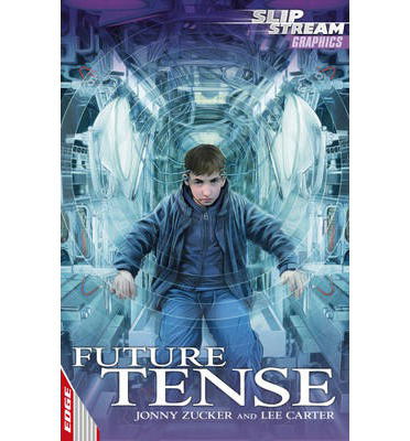 Cover for Jonny Zucker · EDGE: Slipstream Graphic Fiction Level 1: Future Tense - Edge: Slipstream Graphic Fiction Level 1 (Paperback Book) (2012)