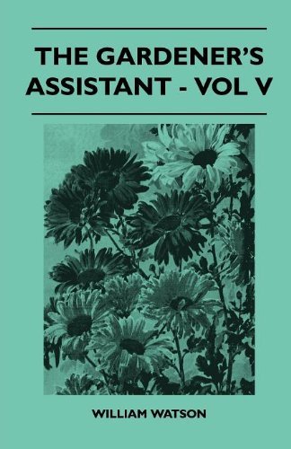 Cover for William Watson · The Gardener's Assistant - Vol V (Paperback Book) (2010)