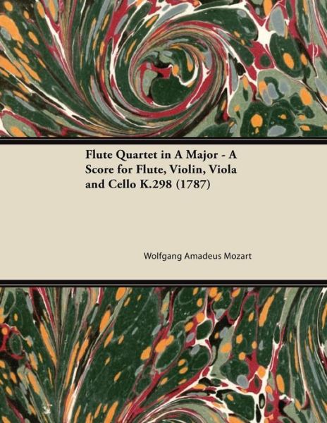 Cover for Wolfgang Amadeus Mozart · Flute Quartet in A Major - A Score for Flute, Violin, Viola and Cello K.298 (1787) (Pocketbok) (2013)