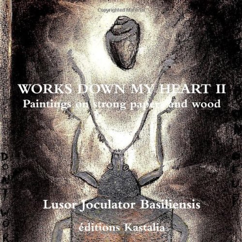 Cover for Lusor Joculator Basiliensis · Works Down My Heart II (Pocketbok) (2013)