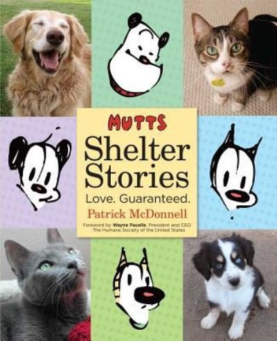 Mutts shelter stories Love. Guaranteed - Patrick McDonnell - Books - Andrews McMeel Publishing - 9781449483203 - March 7, 2017