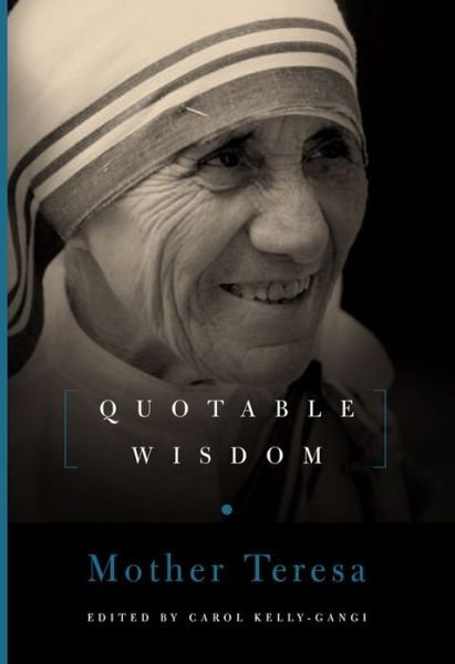 Cover for Carol Kelly Gangi · Mother Teresa: Quotable Wisdom (Hardcover Book) (2014)