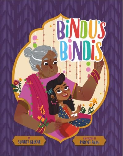 Bindu's Bindis - Supriya Kelkar - Books - Union Square & Co. - 9781454940203 - March 16, 2021