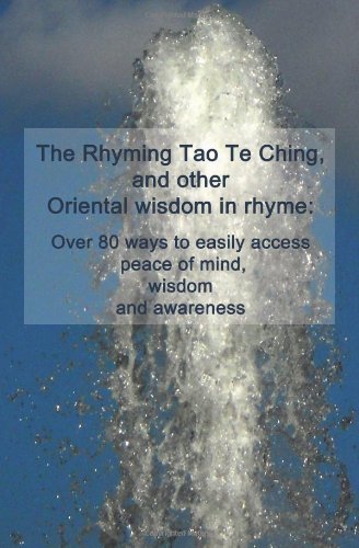 Cover for Cedargrove Mastermind Group · The Rhyming Tao Te Ching, and Other Oriental Wisdom in Rhyme: over 70 Ways to Easily Access Peace of Mind, Wisdom, and Awareness (Paperback Book) [Lrg edition] (2011)