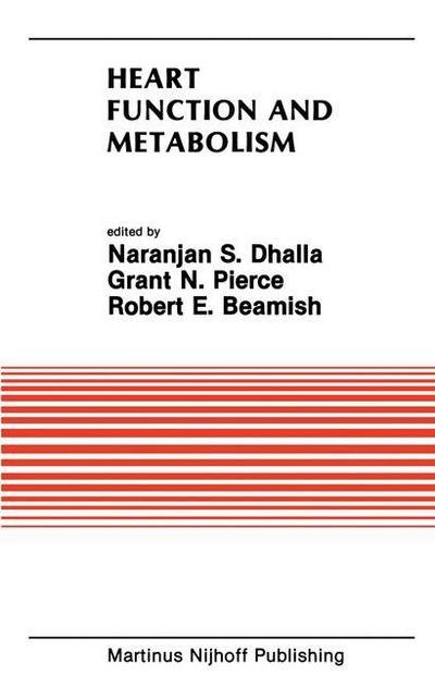 Cover for Naranjan S Dhalla · Heart Function and Metabolism: Proceedings of the Symposium held at the Eighth Annual Meeting of the American Section of the International Society for Heart Research, July 8-11, 1986, Winnipeg, Canada - Developments in Cardiovascular Medicine (Pocketbok) [Softcover reprint of the original 1st ed. 1987 edition] (2011)