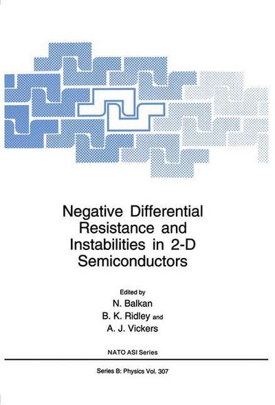 Cover for N Balkan · Negative Differential Resistance and Instabilities in 2-D Semiconductors - NATO Science Series B (Taschenbuch) [Softcover reprint of the original 1st ed. 1993 edition] (2012)