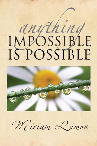 Cover for Miriam Limon · Anything Impossible is Possible (Paperback Book) (2011)