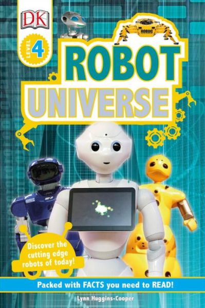 Cover for Lynn Huggins-Cooper · DK Readers L4 Robot Universe (Hardcover Book) (2017)