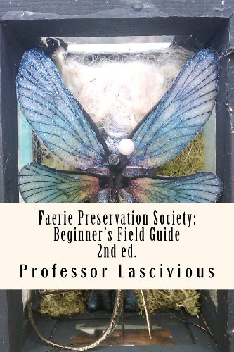 Cover for T Crosby · Faerie Preservation Society: Beginner's Field Guide 2nd Ed. (Paperback Bog) (2011)