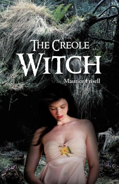 Cover for Maurice Frisell · The Creole Witch (Paperback Book) (2012)
