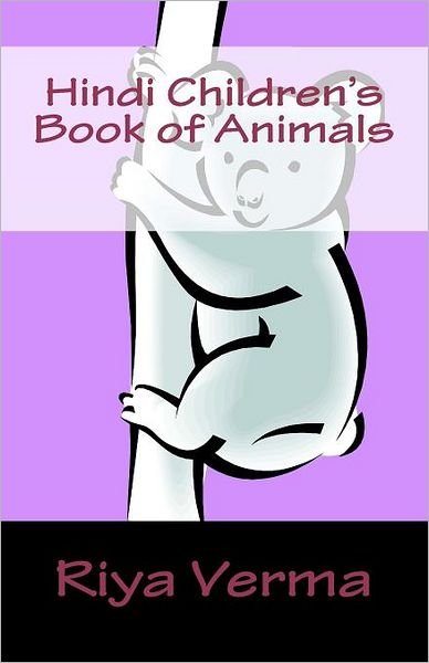 Cover for Riya Verma · Hindi Childrens Book of Animals (Pocketbok) [Bilingual edition] (2011)