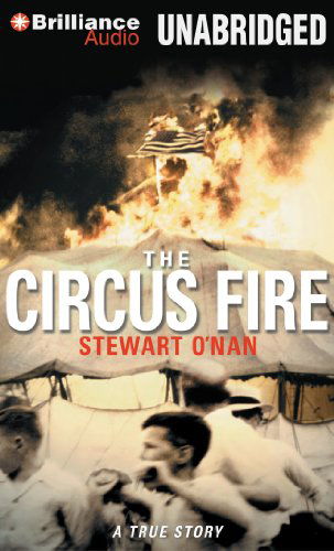 Cover for Stewart O'nan · The Circus Fire (Audiobook (CD)) [Unabridged edition] (2012)