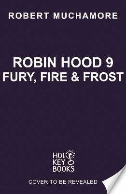 Cover for Robert Muchamore · Robin Hood 9: Fury, Fire &amp; Frost (Robert Muchamore's Robin Hood) (Pocketbok) (2025)