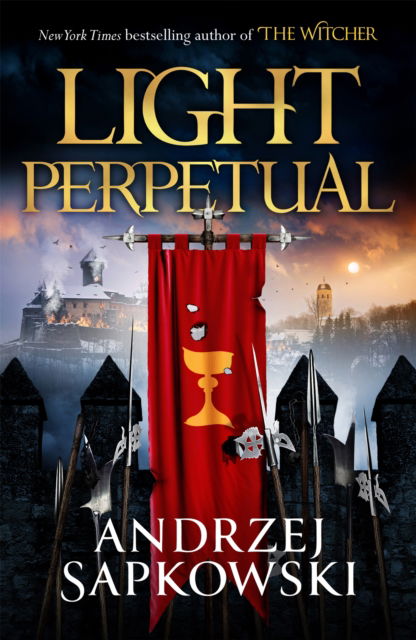 Cover for Andrzej Sapkowski · Light Perpetual: Book Three - The Hussite Trilogy (Innbunden bok) (2022)