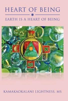 Cover for Kamakaokalani Lightness Ms · Heart of Being: Earth is a Heart of Being (Innbunden bok) (2012)