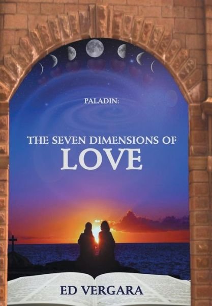 Cover for Ed Vergara · Paladin: the Seven Dimensions of Love (Hardcover Book) (2013)