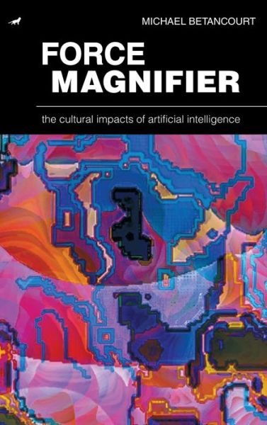 Cover for Michael Betancourt · Force Magnifier (Hardcover Book) (2020)