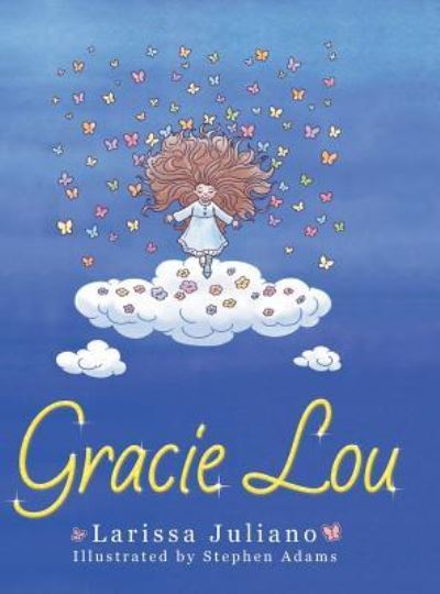 Cover for Larissa Juliano · Gracie Lou (Hardcover Book) (2016)