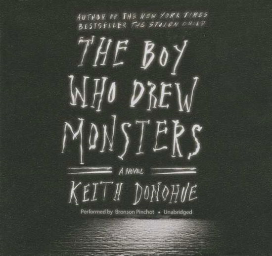 Cover for Keith Donohue · The Boy Who Drew Monsters (Audiobook (płyta CD)) [Unabridged edition] (2014)