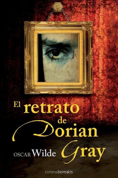 El retrato de Dorian Gray - Oscar Wilde - Books - Createspace Independent Publishing Platf - 9781484088203 - April 4, 2013