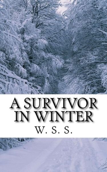 Cover for W S S · A Survivor in Winter (Paperback Bog) (2014)