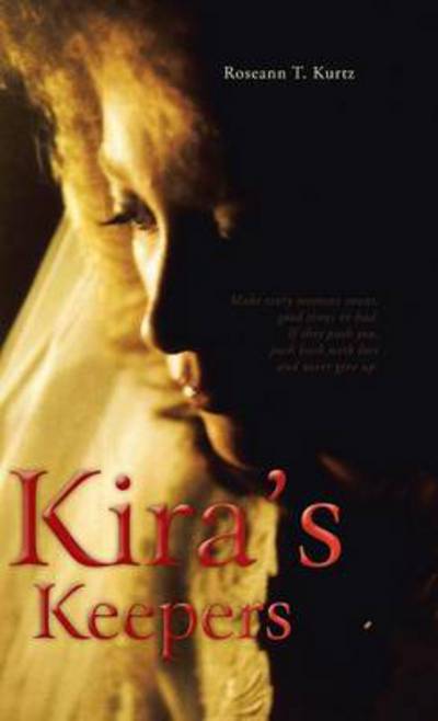 Cover for Roseann T Kurtz · Kira's Keepers (Hardcover bog) (2014)