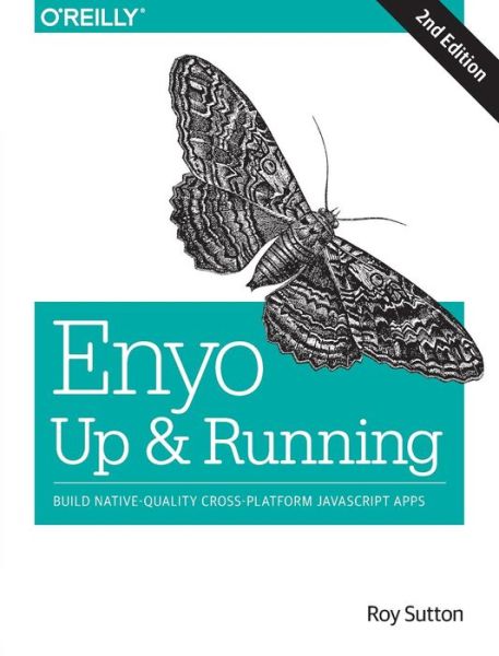 Enyo - Up and Running, 2e - Roy Sutton - Bücher - O'Reilly Media - 9781491921203 - 24. Februar 2015
