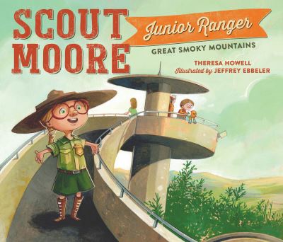 Cover for Theresa Howell · Scout Moore, Junior Ranger: Great Smoky Mountains - Scout Moore, Junior Ranger (Hardcover Book) (2023)