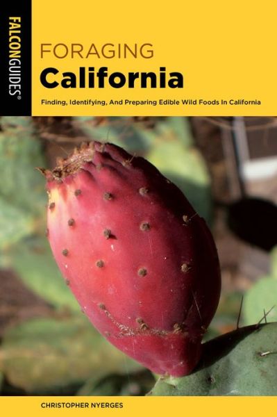 Cover for Christopher Nyerges · Foraging California: Finding, Identifying, and Preparing Edible Wild Foods in California - Foraging Series (Paperback Book) [Third edition] (2025)