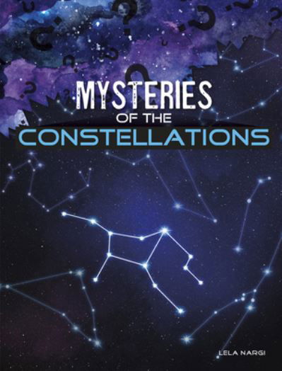 Cover for Lela Nargi · Mysteries of the Constellations (Paperback Book) (2020)