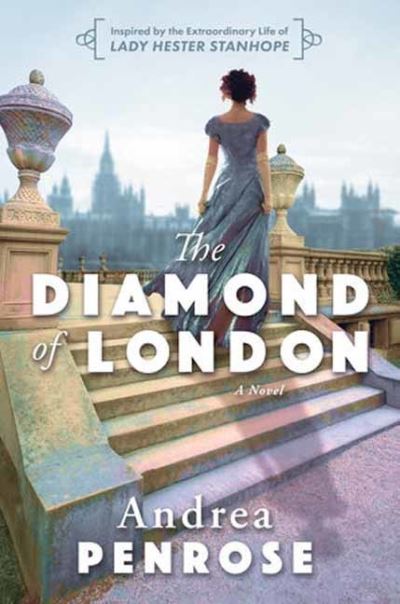 Cover for Andrea Penrose · The Diamond of London: A Fascinating Historical Novel of the Regency Based on True History (Paperback Bog) (2024)