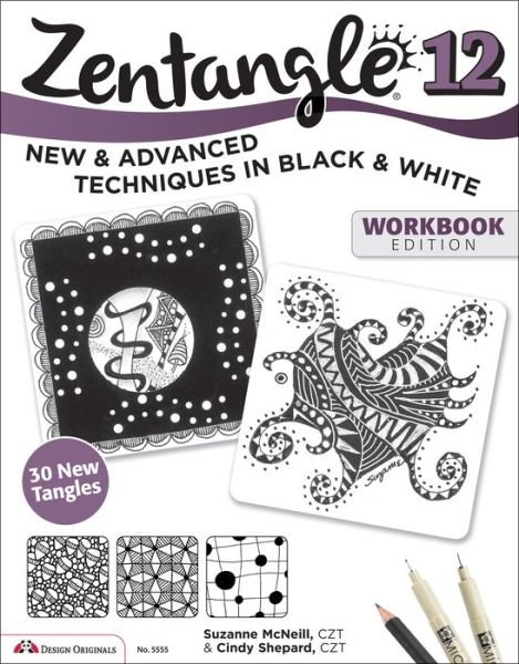 Cover for McNeill, Suzanne, CZT · Zentangle 12, Workbook Edition: New and Advanced Techniques in Black and White (Taschenbuch) (2015)