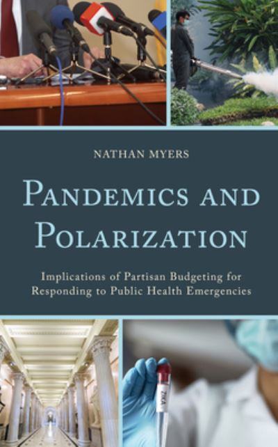 Cover for Nathan Myers · Pandemics and Polarization: Implications of Partisan Budgeting for Responding to Public Health Emergencies (Paperback Book) (2021)