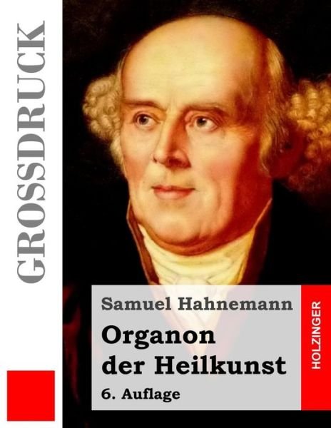 Cover for Samuel Hahnemann · Organon Der Heilkunst (Grossdruck): 6. Auflage (Taschenbuch) (2014)