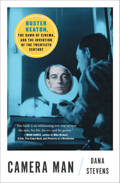 Cover for Dana Stevens · Camera Man: Buster Keaton, the Dawn of Cinema, and the Invention of the Twentieth Century (Taschenbuch) (2023)