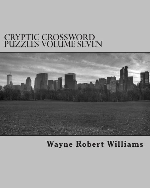 Cover for Wayne Robert Williams · Cryptic Crossword Puzzles Volume Seven (Paperback Book) (2014)