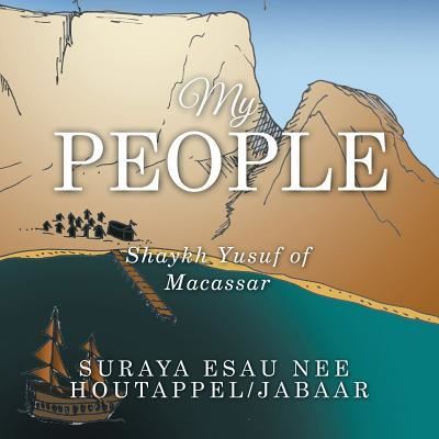 Cover for Suraya Esau · My People: Shaykh Yusuf of Macassar (Paperback Book) (2018)