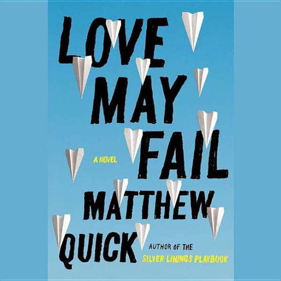 Cover for Matthew Quick · Love May Fail (CD) (2015)