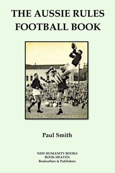 Cover for Paul Smith · The Aussie Rules Football Book (Taschenbuch) (2014)